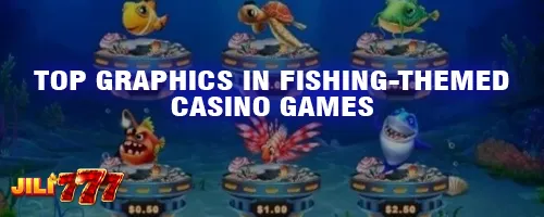 Top Graphics in Fishing-Themed Casino Games